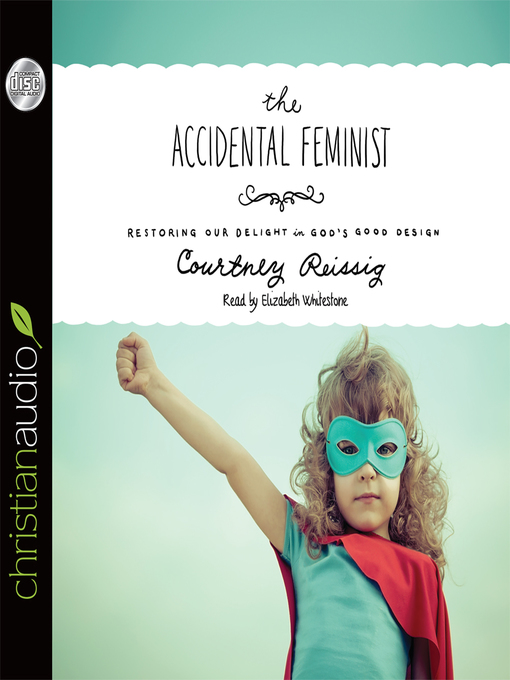 Title details for Accidental Feminist by Courtney Reissig - Available